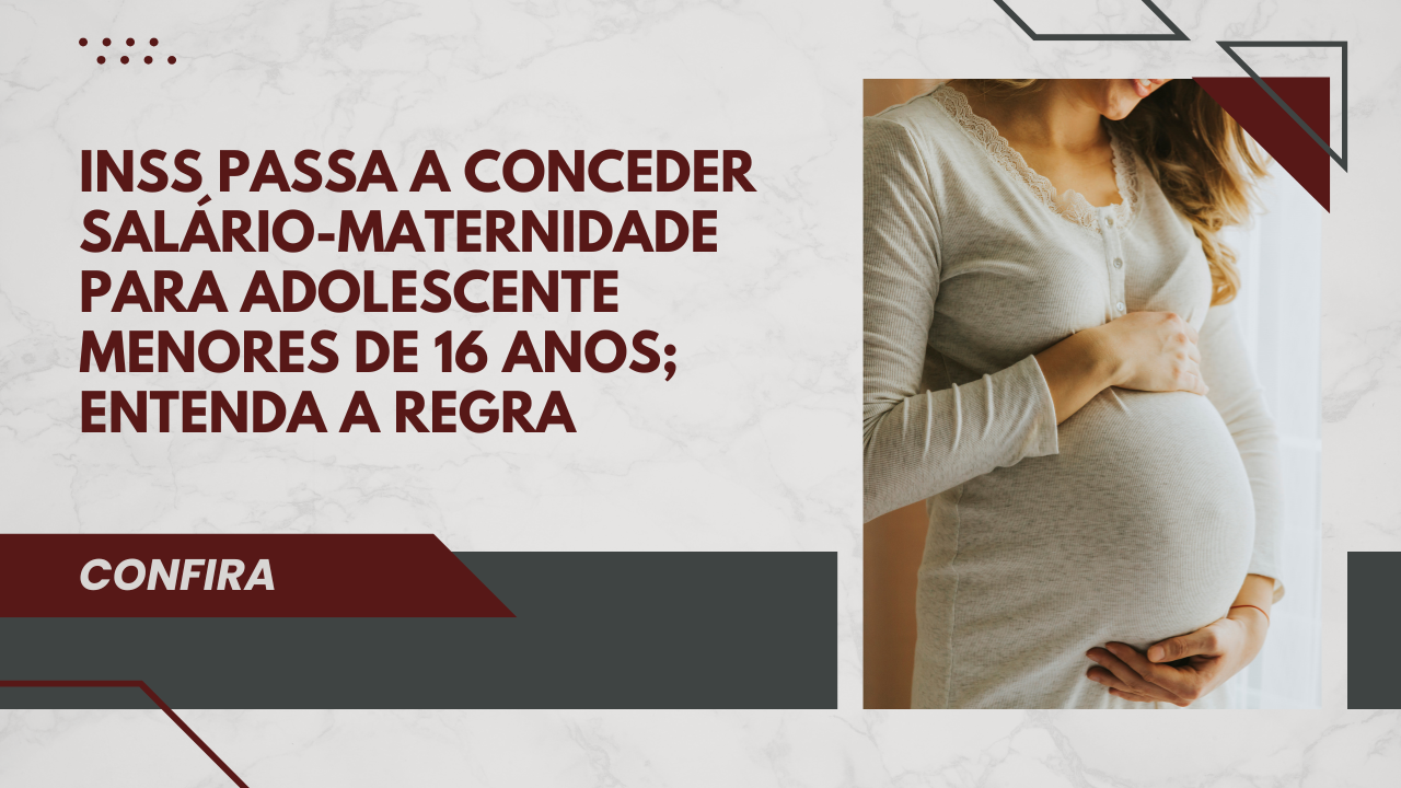 INSS passa a conceder salário-maternidade para adolescente menores de 16 anos; entenda a regra