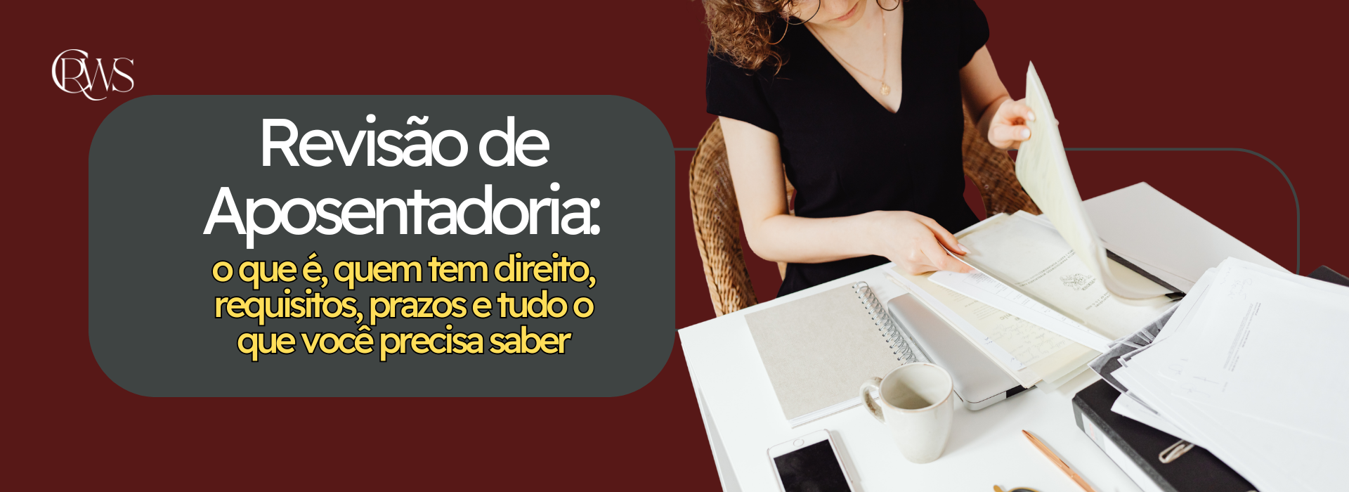 Revisão de Aposentadoria: o que é, quem tem direito, requisitos, prazos e tudo o que você precisa saber